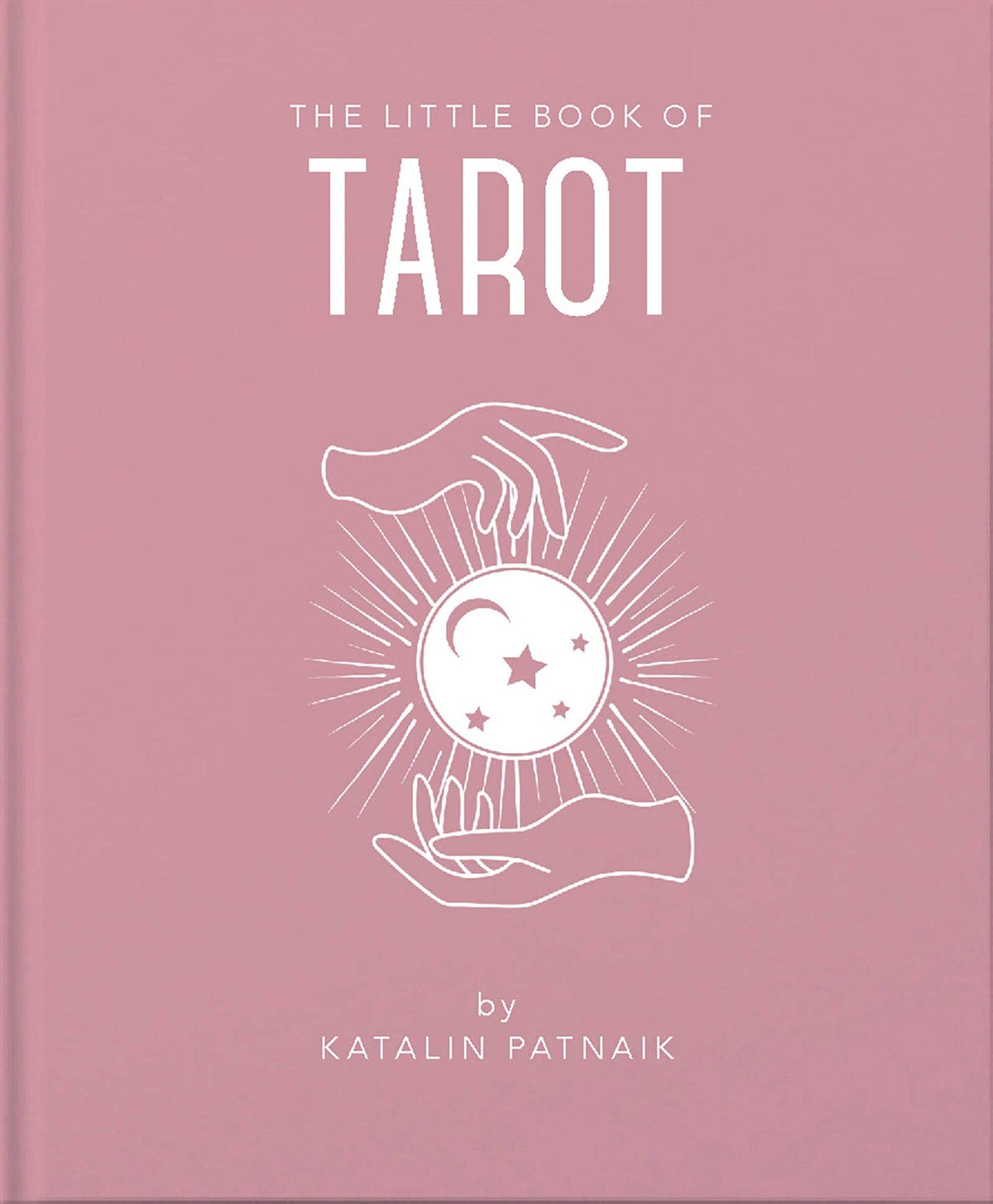The Little Book of Tarot by Katalin Patnaik (Hardback)