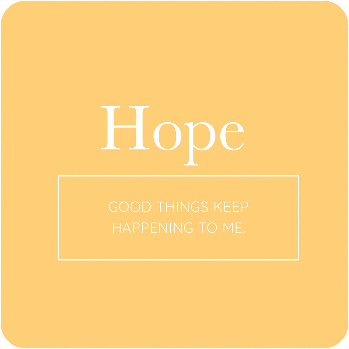 Yellow card with 'Hope' and 'Good things keep happening to me' text on a yellow background