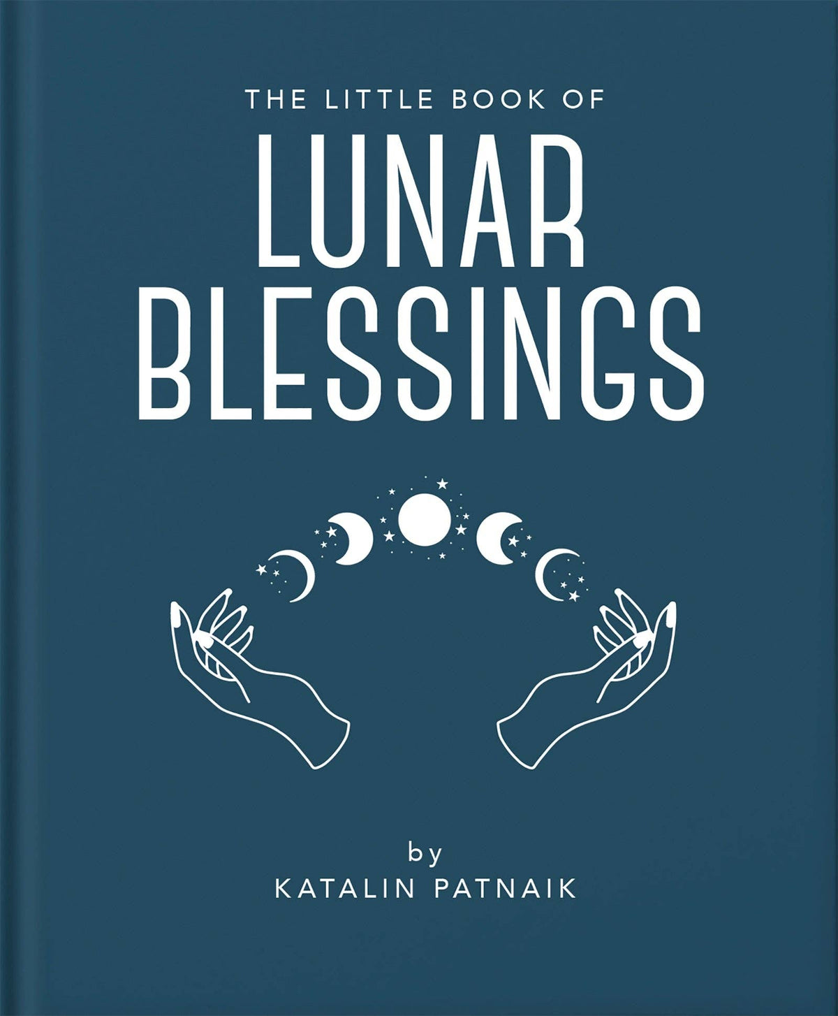 The Little Book of Lunar Blessings by Katalin Patnaik (Hardback)