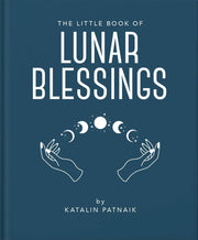 The Little Book of Lunar Blessings by Katalin Patnaik (Hardback)