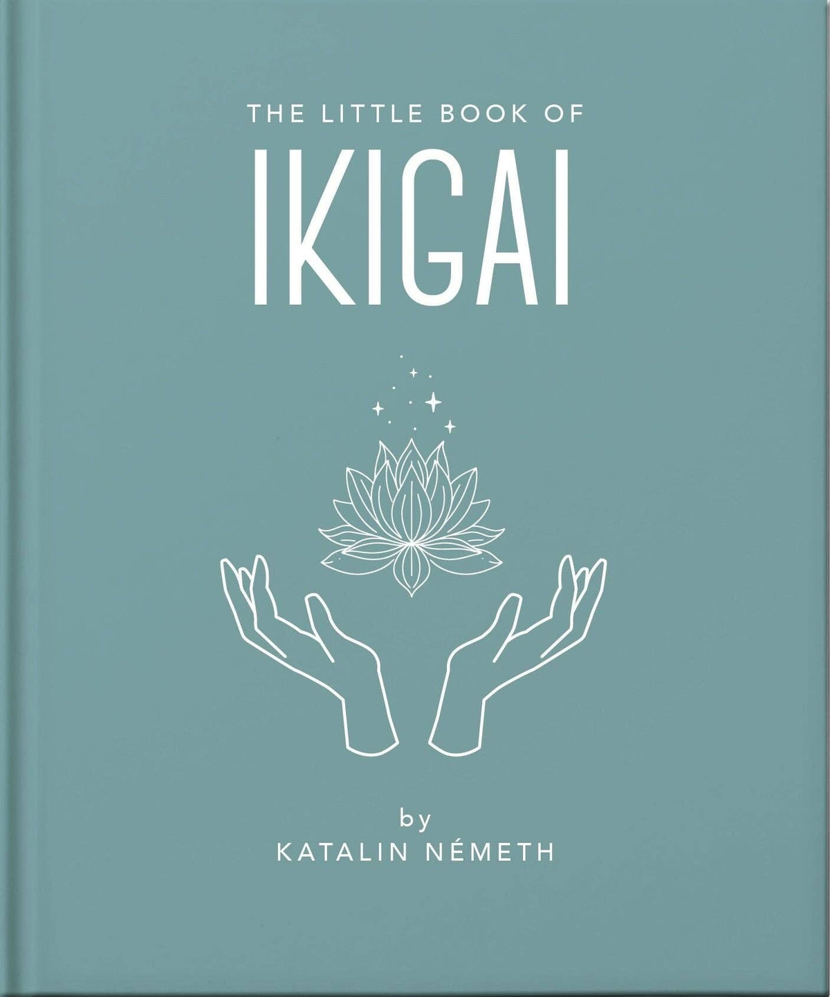 The Little Book of Ikigai by Katalin Németh (Hardback)