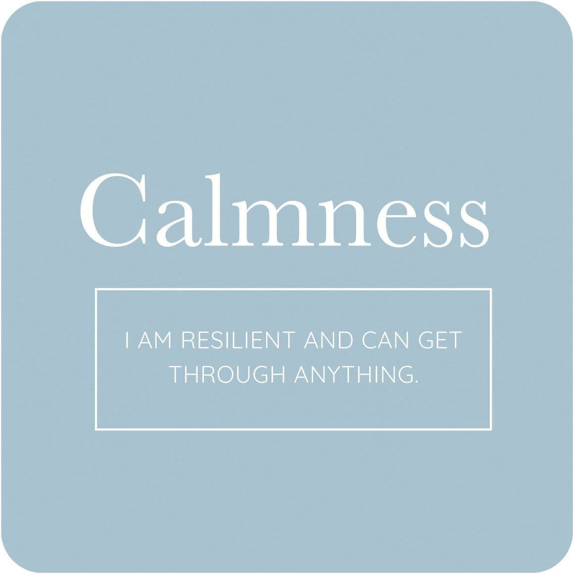 Text 'Calmness' and 'I am resilient and can get through anything.' on a light blue background