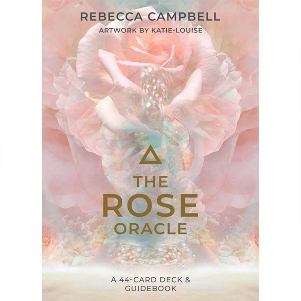 The Rose Oracle by Rebecca Campbell